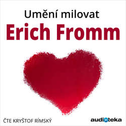 Audiokniha Umění milovat - Erich Fromm - Kryštof Rímský