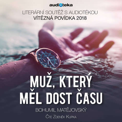 Audiokniha Muž, který měl dost času - Bohumil Matějovský - Zdeněk Kupka Audiokniha Muž, který měl dost času - Bohumil Matějovský - Zdeněk Kupka