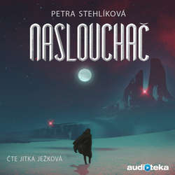 Audiokniha Naslouchač - Petra Stehlíková - Jitka Ježková