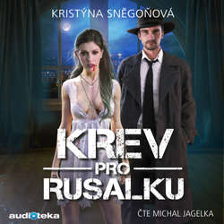 Audiokniha Krev pro Rusalku - Kristýna Sněgoňová - Michal Jagelka