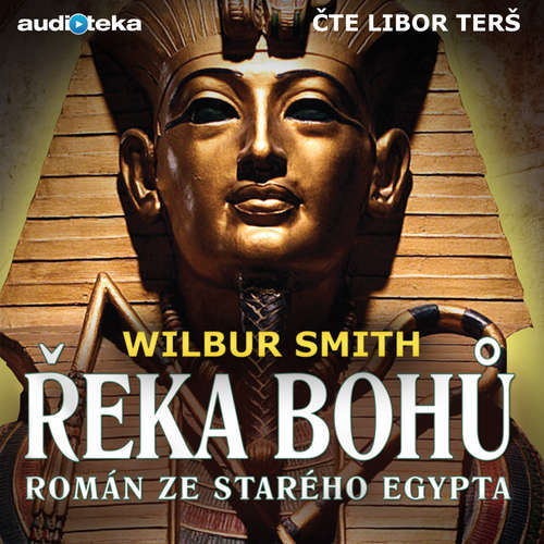 Audiokniha Řeka bohů - Wilbur Smith - Libor Terš Audiokniha Řeka bohů - Wilbur Smith - Libor Terš
