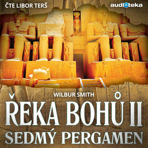 Audiokniha Řeka Bohů II. - Sedmý pergamen - Wilbur Smith - Libor Terš Audiokniha Řeka Bohů II. - Sedmý pergamen - Wilbur Smith - Libor Terš