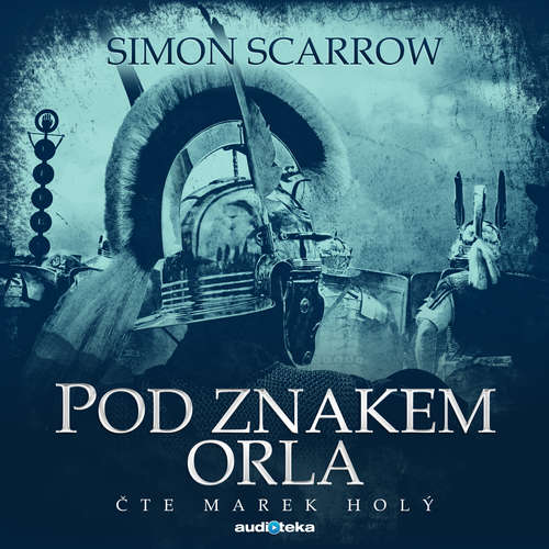 Audiokniha Pod znakem orla - Simon Scarrow - Marek Holý Audiokniha Pod znakem orla - Simon Scarrow - Marek Holý