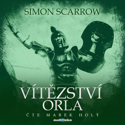 Audiokniha Vítězství orla - Simon Scarrow - Marek Holý Audiokniha Vítězství orla - Simon Scarrow - Marek Holý