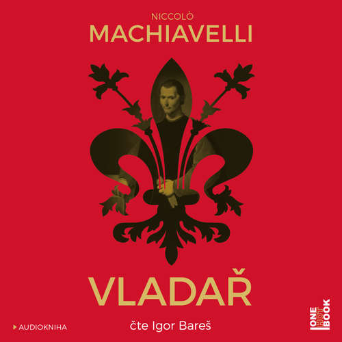 Audiokniha Vladař - Niccolo Machiavelli - Igor Bareš Audiokniha Vladař - Niccolo Machiavelli - Igor Bareš
