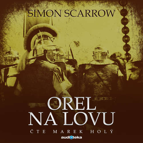 Audiokniha Orel na lovu - Simon Scarrow - Marek Holý Audiokniha Orel na lovu - Simon Scarrow - Marek Holý