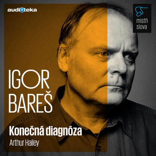Audiokniha Konečná diagnóza - Mistři slova - Arthur Hailey - Igor Bareš Audiokniha Konečná diagnóza - Mistři slova - Arthur Hailey - Igor Bareš