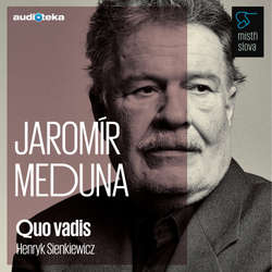 Audiokniha Quo vadis - Mistři slova - Henryk Sienkiewicz - Jaromír Meduna