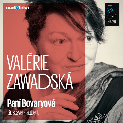 Audiokniha Paní Bovaryová - Mistři slova - Gustave Flaubert - Valérie Zawadská Audiokniha Paní Bovaryová - Mistři slova - Gustave Flaubert - Valérie Zawadská