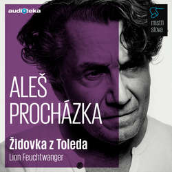 Audiokniha Židovka z Toleda - Mistři slova - Lion Feuchtwanger - Aleš Procházka