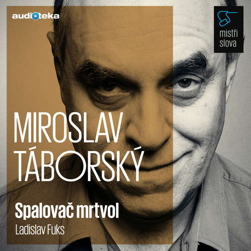 Audiokniha Spalovač mrtvol - Mistři slova - Ladislav Fuks - Miroslav Táborský Audiokniha Spalovač mrtvol - Mistři slova - Ladislav Fuks - Miroslav Táborský
