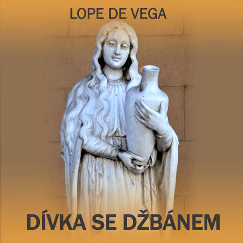 Audiokniha Dívka se džbánem - Lope de Vega - Vladimír Brabec Audiokniha Dívka se džbánem - Lope de Vega - Vladimír Brabec
