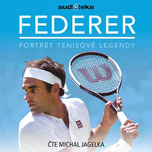 Audiokniha Federer - Portrét tenisové legendy - Iain Spragg - Michal Jagelka Audiokniha Federer - Portrét tenisové legendy - Iain Spragg - Michal Jagelka