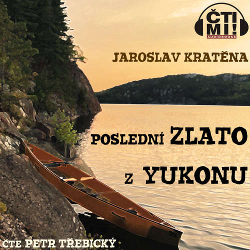 Audiokniha Poslední zlato z Yukonu - Jaroslav Kratěna - Petr „Oldtrebi“ Třebický Audiokniha Poslední zlato z Yukonu - Jaroslav Kratěna - Petr „Oldtrebi“ Třebický