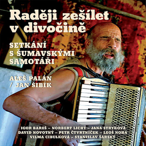 Audiokniha Raději zešílet v divočině - Aleš Palán - Igor Bareš Audiokniha Raději zešílet v divočině - Aleš Palán - Igor Bareš