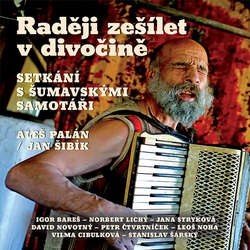 Audiokniha Raději zešílet v divočině - Aleš Palán - Igor Bareš
