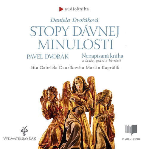 Audiokniha Stopy dávnej minulosti, Nenapísaná kniha - Daniela Dvořáková - Gabriela Dzuríková Audiokniha Stopy dávnej minulosti, Nenapísaná kniha - Daniela Dvořáková - Gabriela Dzuríková