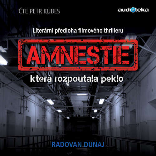 Audiokniha Amnestie, která rozpoutala peklo - Radovan Dunaj - Petr Kubes Audiokniha Amnestie, která rozpoutala peklo - Radovan Dunaj - Petr Kubes