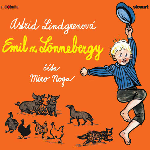 Audiokniha Emil z Lönnebergy - Astrid Lindgrenová - Miro Noga Audiokniha Emil z Lönnebergy - Astrid Lindgrenová - Miro Noga