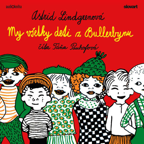 Audiokniha My všetky deti z Bullerbynu - Astrid Lindgrenová - Táňa Pauhofová Audiokniha My všetky deti z Bullerbynu - Astrid Lindgrenová - Táňa Pauhofová