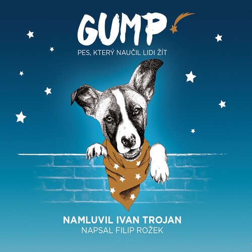 Audiokniha GUMP - pes, který naučil lidi žít - Filip Rožek - Ivan Trojan Audiokniha GUMP - pes, který naučil lidi žít - Filip Rožek - Ivan Trojan