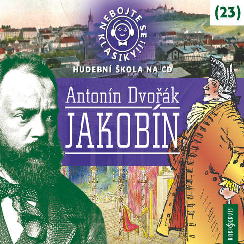 Audiokniha Nebojte se klasiky 23 - Jákobín - Antonín Dvořák - Jiří Lábus Audiokniha Nebojte se klasiky 23 - Jákobín - Antonín Dvořák - Jiří Lábus