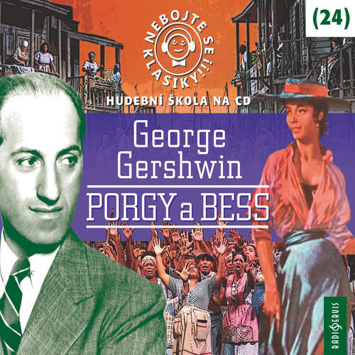 Audiokniha Nebojte se klasiky 24 - Porgy a Bess - George Gershwin - Jaromír Meduna Audiokniha Nebojte se klasiky 24 - Porgy a Bess - George Gershwin - Jaromír Meduna