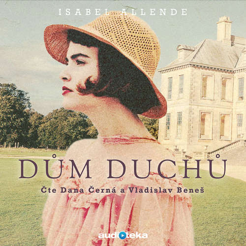 Audiokniha Dům duchů - Isabel Allende - Dana Černá Audiokniha Dům duchů - Isabel Allende - Dana Černá