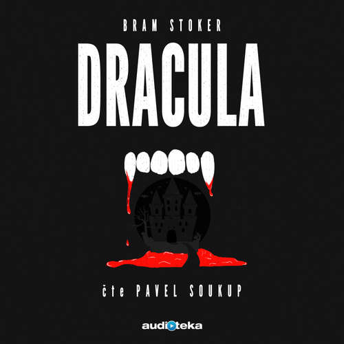 Audiokniha Dracula - Bram Stoker - Pavel Soukup Audiokniha Dracula - Bram Stoker - Pavel Soukup