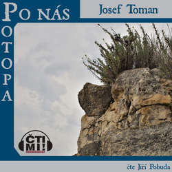 Audiokniha Po nás potopa - Josef Toman - Jiří Pobuda