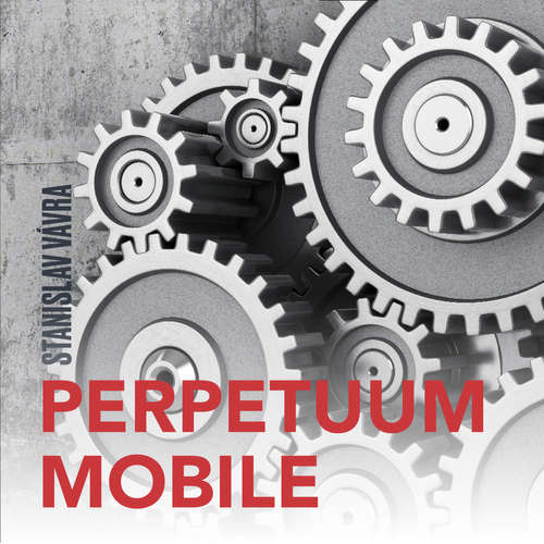 Audiokniha Perpetuum mobile - Stanislav Vávra - Ladislav Mrkvička Audiokniha Perpetuum mobile - Stanislav Vávra - Ladislav Mrkvička