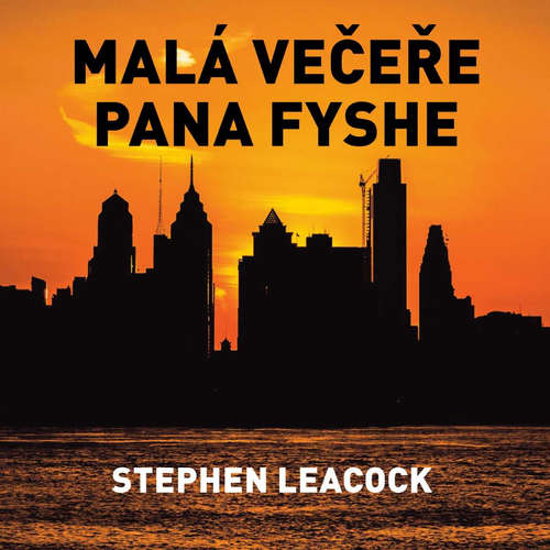 Audiokniha Malá večeře pana Fyshe - Stephen Leacock - Josef Červinka