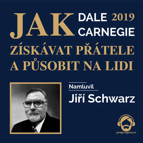 Audiokniha Jak získávat přátele a působit na lidi - Dale Carnegie - Jiří Schwarz