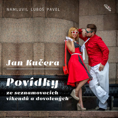 Audiokniha Povídky ze seznamovacích víkendů a dovolených - Jan Kučera - Luboš Pavel Audiokniha Povídky ze seznamovacích víkendů a dovolených - Jan Kučera - Luboš Pavel