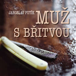 Audiokniha Muž s břitvou - Jaroslav Putík - Ladislav Mrkvička