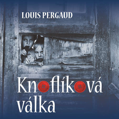 Audiokniha Knoflíková válka - Louis Pergaud - Jan Novotný