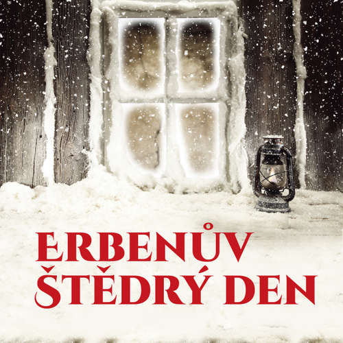 Audiokniha Erbenův Štědrý den hudbou i slovem - Karel Jaromír Erben - Jana Šulcová Audiokniha Erbenův Štědrý den hudbou i slovem - Karel Jaromír Erben - Jana Šulcová