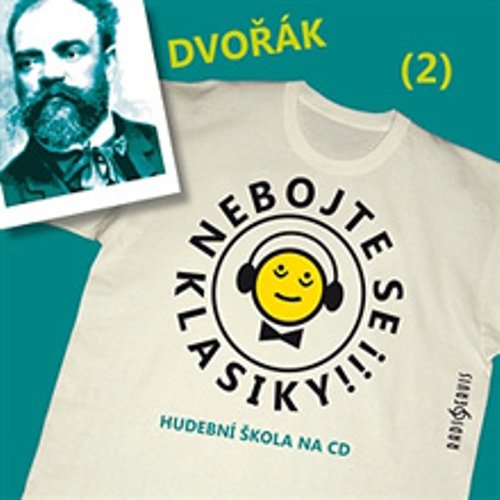 Nebojte se klasiky 2 - Antonín Dvořák
