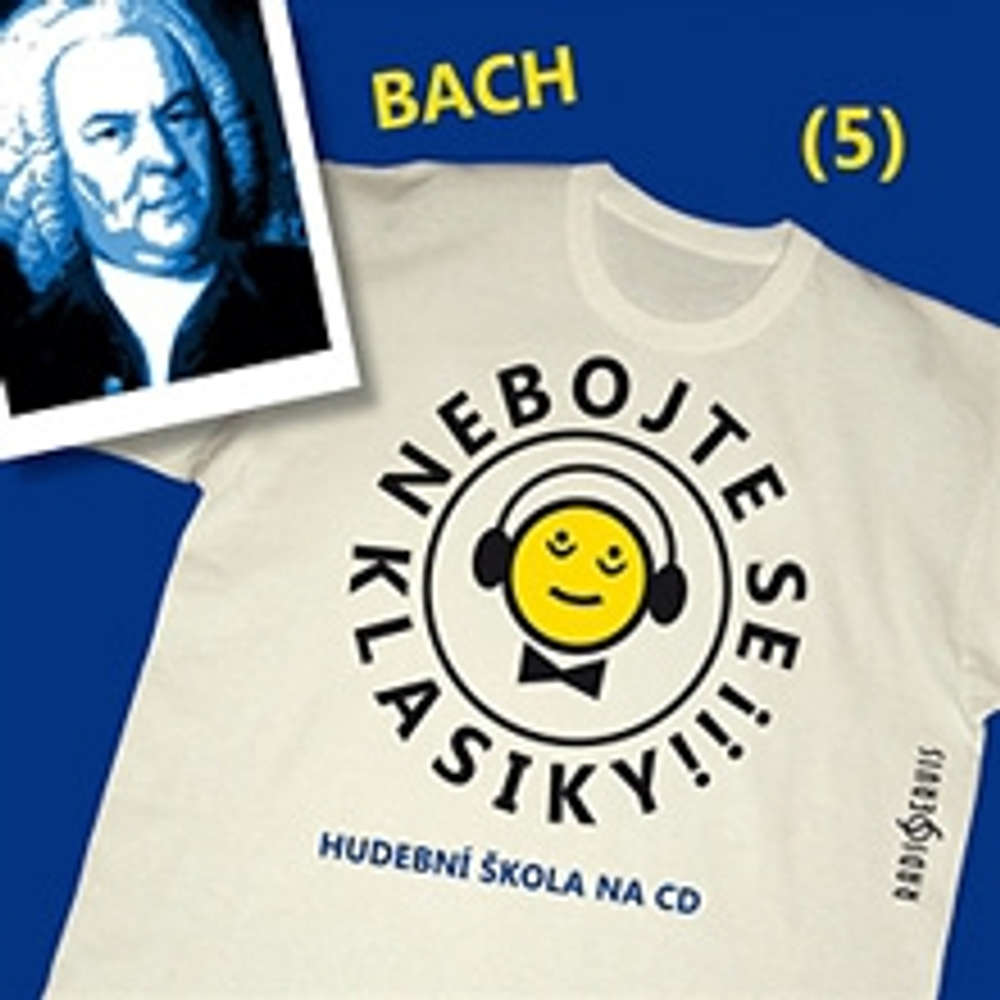 Obal audioknihy Nebojte se klasiky 5 - Johann Sebastian Bach