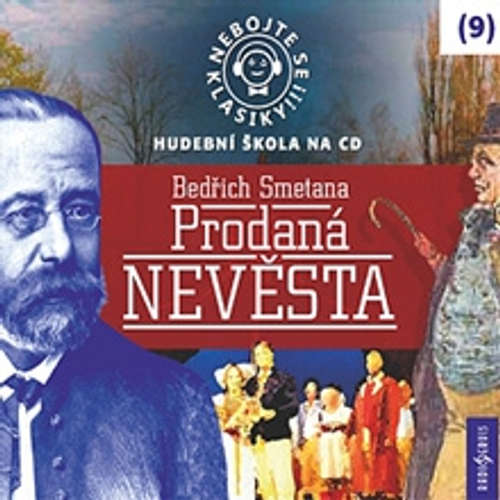 Audiokniha Nebojte se klasiky 9 - Prodaná nevěsta - Bedřich Smetana - David Novotný Audiokniha Nebojte se klasiky 9 - Prodaná nevěsta - Bedřich Smetana - David Novotný