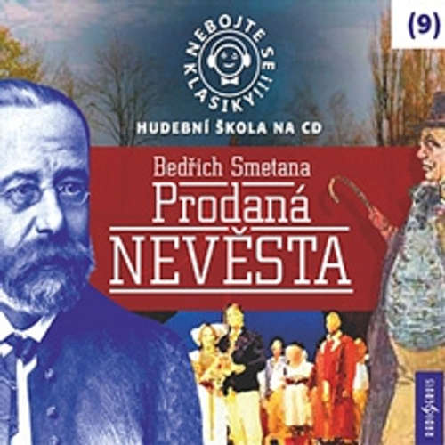 Audiokniha Nebojte se klasiky 9 - Prodaná nevěsta - Bedřich Smetana - David Novotný