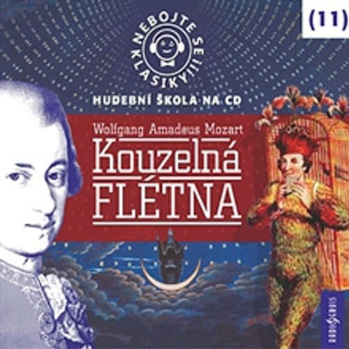 Audiokniha Nebojte se klasiky 11 - Kouzelná flétna - Wolfgang Amadeus Mozart - Taťjana Medvecká Audiokniha Nebojte se klasiky 11 - Kouzelná flétna - Wolfgang Amadeus Mozart - Taťjana Medvecká