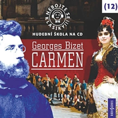 Audiokniha Nebojte se klasiky 12 - Carmen - Georges Bizet - Michal Pavlata Audiokniha Nebojte se klasiky 12 - Carmen - Georges Bizet - Michal Pavlata
