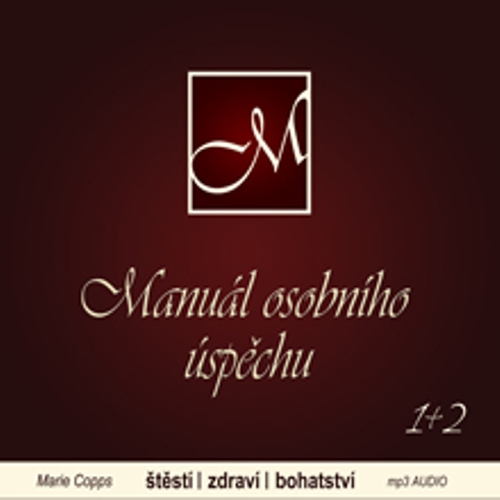 Manuál osobního úspěchu 1+2 - Marie Copps (Audiokniha) Manuál osobního úspěchu 1+2 - Marie Copps (Audiokniha)