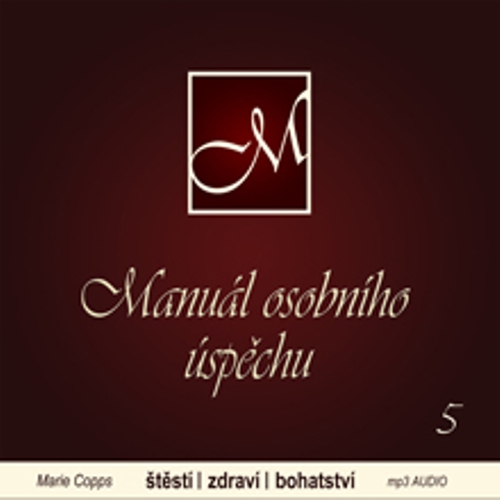 Manuál osobního úspěchu 5 - Marie Copps (Audiokniha) Manuál osobního úspěchu 5 - Marie Copps (Audiokniha)