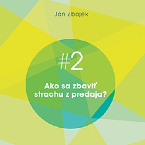 Ako sa zbaviť strachu z predaja?