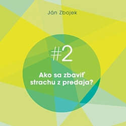 Audiokniha Ako sa zbaviť strachu z predaja? - Ján Zbojek - Ján Zbojek