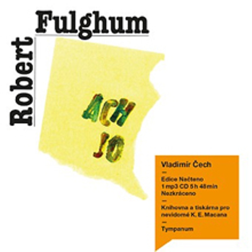 Ach jo aneb některé postřehy z obou stran ledničky - Robert Fulghum (Audiokniha) Ach jo aneb některé postřehy z obou stran ledničky - Robert Fulghum (Audiokniha)
