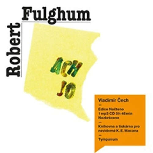 Audiokniha Ach jo - Robert Fulghum - Vladimír Čech Audiokniha Ach jo - Robert Fulghum - Vladimír Čech