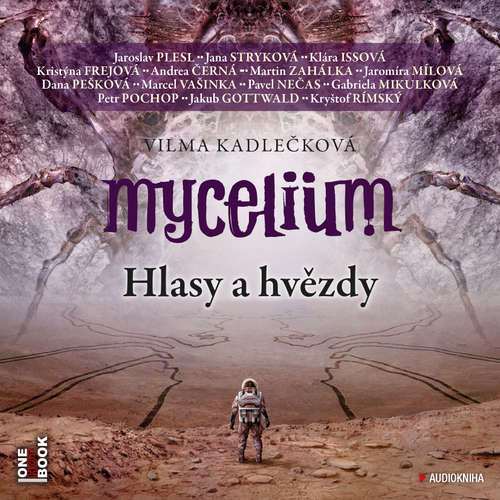 Audiokniha Mycelium V: Hlasy a hvězdy - Vilma Kadlečková - Jaroslav Plesl Audiokniha Mycelium V: Hlasy a hvězdy - Vilma Kadlečková - Jaroslav Plesl